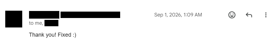 Redacted email: "Thank you! Fixed :)"